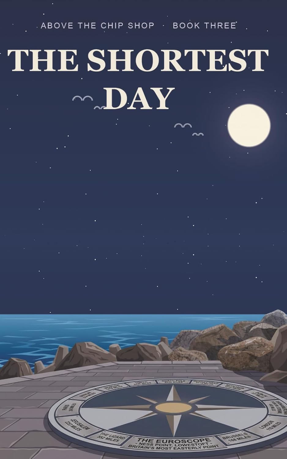 THE SHORTEST DAY (Above the Chip Shop Book 3/4)